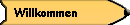 Willkommen